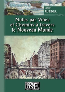 Notes par voies et chemins à travers le Nouveau Monde