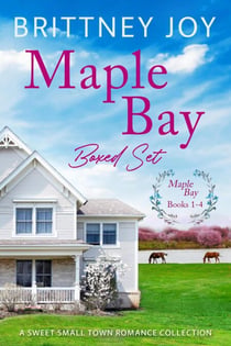 Maple Bay Boxed Set, Books 1-4: Small Town Romance Boxset - Maple Bay