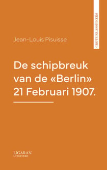 De schipbreuk van de "Berlin" 21 Februari 1907.