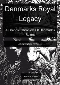Denmarks Royal Legacy: Viking Kings Early Middle Ages - Denmarks Royal Legacy, #1