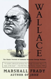 Wallace - The Classic Portrait of Alabama Governor George Wallace