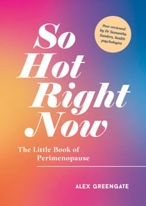 So Hot Right Now - The Little Book of Perimenopause