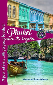 Phuket and its Region - Voyage Experience