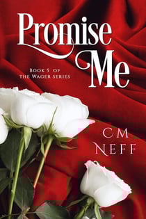 Promise Me - The Wager Series, #5