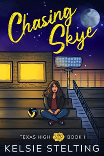 Chasing Skye - New at Texas High