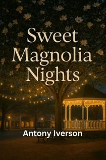 Sweet Magnolia Nights - Romance In Willow Creek, #59