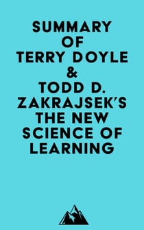 Summary of Terry Doyle & Todd D. Zakrajsek's The New Science of Learning