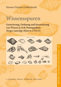 Wissensspuren - Generierung, Ordnung und Inszenierung von Wissen in Erik Pontoppidans Norges naturlige Historie 1752/53