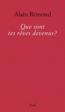 Que sont tes rêves devenus?