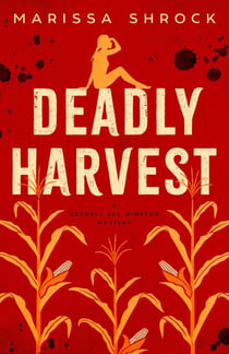 Deadly Harvest - Georgia Rae Winston Mysteries, #1