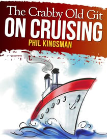 The Crabby Old Git on Cruising - The Crabby Old Git, #1