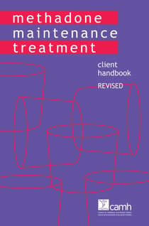 Methadone Maintenance Treatment: Client Handbook - Client Handbook, Revised