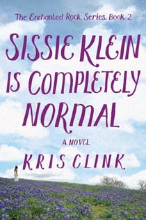 Sissie Klein Is Completely Normal - A Novel