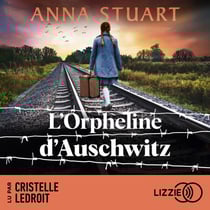 L'orpheline d'Auschwitz - Femmes de guerre - Tome 3 - Le roman best-seller inspiré d'une incroyable histoire vraie