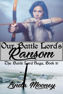 Our Battle Lord's Ransom - The Battle Lord Saga, #10