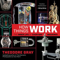 How Things Work - The Inner Life of Everyday Machines