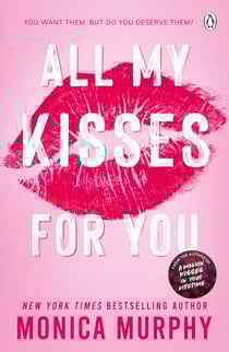 All My Kisses for You - Lancaster Prep: The Next Generation: The new spicy romance series from the New York Times bestselling author