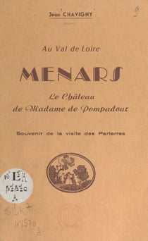 Au Val de Loire : Menars, le château de Madame de Pompadour - Souvenir de la visite des parterres