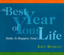Best Year of Your Life - Make It Happen Now!
