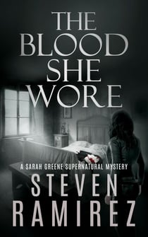 The Blood She Wore: A Sarah Greene Supernatural Mystery - Sarah Greene Mysteries, #3