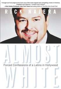 Almost White - Forced Confessions of a Latino in Hollywood