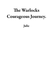 The Warlocks Courageous Journey.