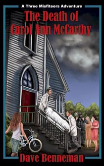 The Death of Carol Ann McCarthy - A Three Misfiteers Adventure, #2