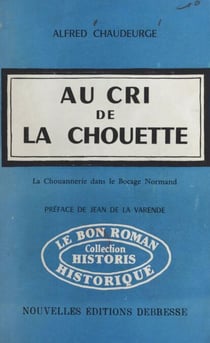 Au cri de la chouette - La Chouannerie dans le bocage normand