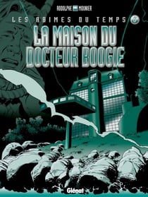 Les abîmes du temps - Tome 03 - La maison du Docteur Boogie