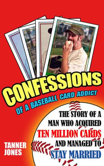 Confessions of a Baseball Card Addict