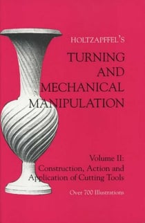 Turning and Mechanical Manipulation - Construction, Actions and Application of Cutting Tools
