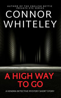 A High Way To Go: A Kendra Detective Mystery Short Story - Kendra Cold Case Detective Mysteries, #7