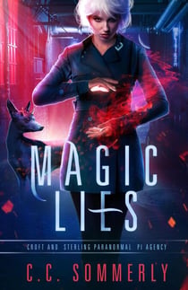 Magic Lies - Croft and Sterling Paranormal PI Agency, #2
