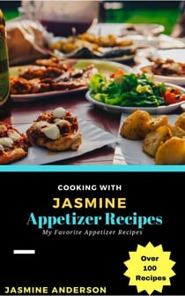 Cooking with Jasmine; Appetizer Recipes - Cooking With Series, #5
