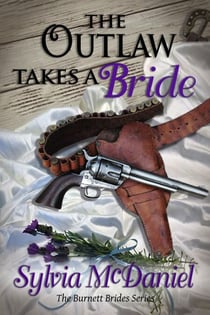 The Outlaw Takes a Bride - The Burnett Brides, #2
