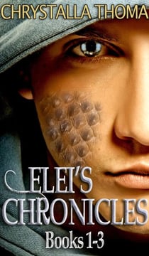 Elei's Chronicles (Books 1-3) - Elei's Chronicles