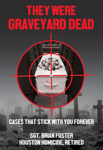 They Were Graveyard Dead: Cases That Stay With You Forever - Texas True Crime, #2