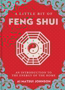 A Little Bit of Feng Shui - An Introduction to the Energy of the Home