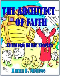 The Architect of Faith: Children Bible Stories
