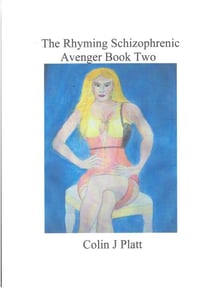 The Rhyming Schizophrenic Avenger Book Two - ongoing
