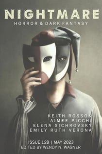 Nightmare Magazine, Issue 128 (May 2023) - Nightmare Magazine, #128