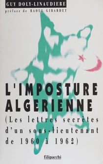 L'Imposture algérienne - Lettres secrètes d'un sous-lieutenant de 1960 à 1962
