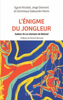L'énigme du jongleur - Autour de <em>La Chanson de Roland</em>