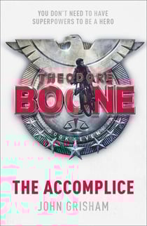 Theodore Boone: The Accomplice - Theodore Boone 7