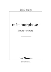 Métamorphoses - Clôture-ouverture
