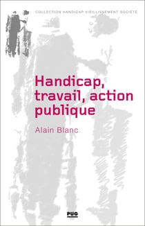 Handicap, travail, action publique - Les métamorphoses du handicap