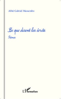 Ce que disent les écrits - Poèmes