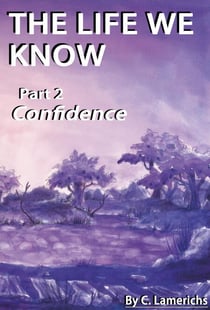 The Life We Know: Confidence - The Life We Know, #2