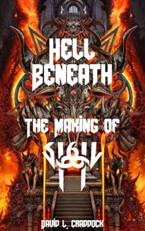 Hell Beneath: The Making of SIGIL II