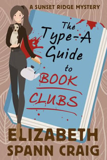 The Type-A Guide to Book Clubs - A Sunset Ridge Cozy Mystery, #4